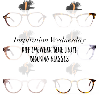 Inspiration Wednesday: Diff Eyewear Blue Light Blocking Glasses Roundup